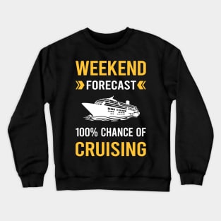 Weekend Forecast Cruising Cruise Crewneck Sweatshirt